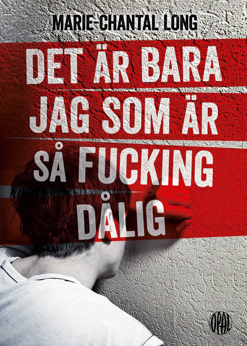 Marie-Chantal Long : Det är bara jag som är så fucking dålig