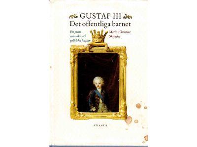 Marie-Christine Skuncke : Gustaf III det offentliga barnet. En prins retoriska och politiska fostran