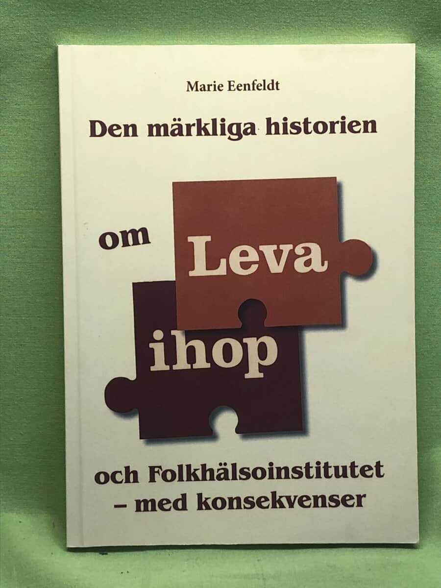 Marie Eenfeldt : Den märkliga historien om Leva ihop och Folkhälsoinstitutet - med konsekvenser