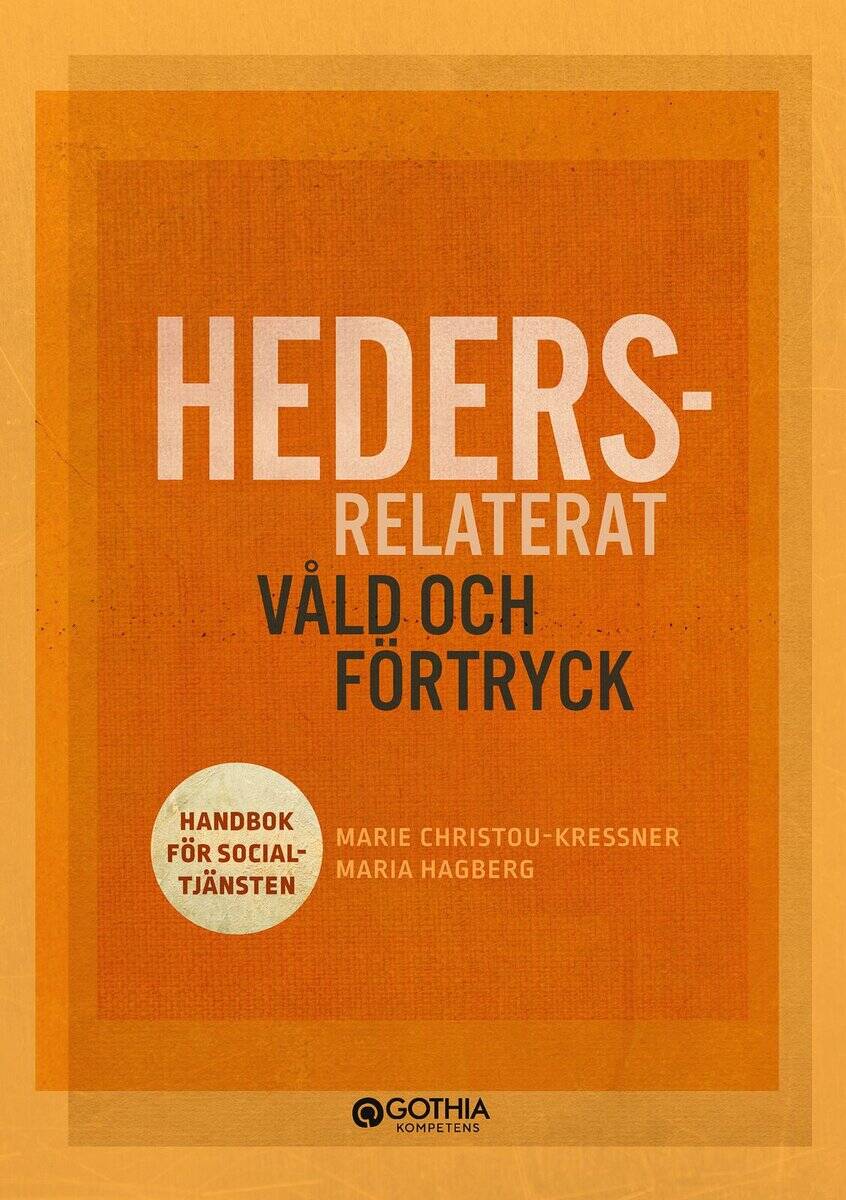 Christou Kessner, Marie ; Hagberg, Maria : Hedersrelaterat våld och förtryck