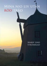 Marie Lind Strömblad : Mina nio liv utan röd tråd