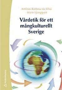 Marie Ljungquist António Barbosa Da Silva : Vårdetik för ett mångkulturellt Sverige