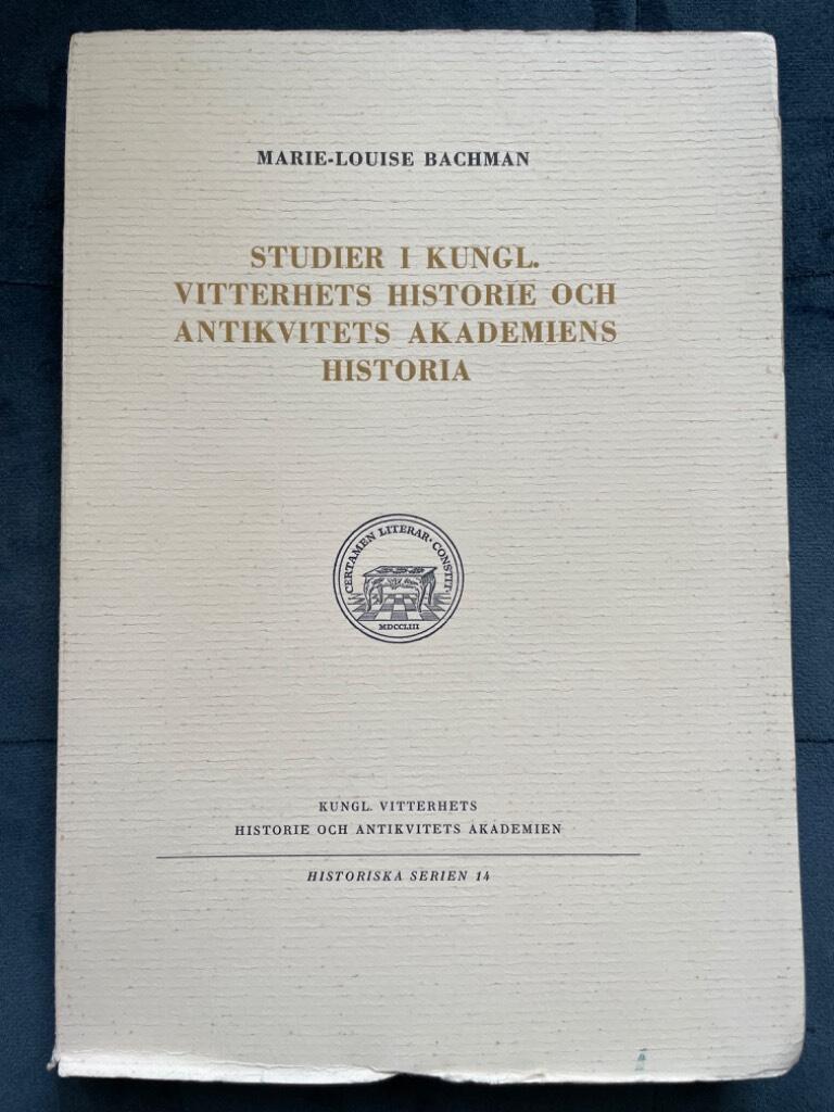 Marie-Louise Bachman : Studier i Kungl. vitterhets historie och antikvitets akademiens historia