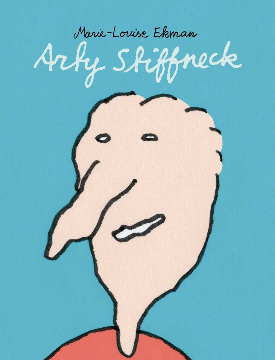 Marie-Louise Ekman : Arty Stiffneck