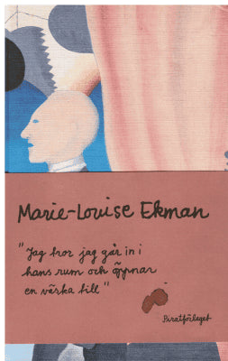 Marie-Louise Ekman : 'Jag tror jag går in i hans rum och öppnar en väska till'