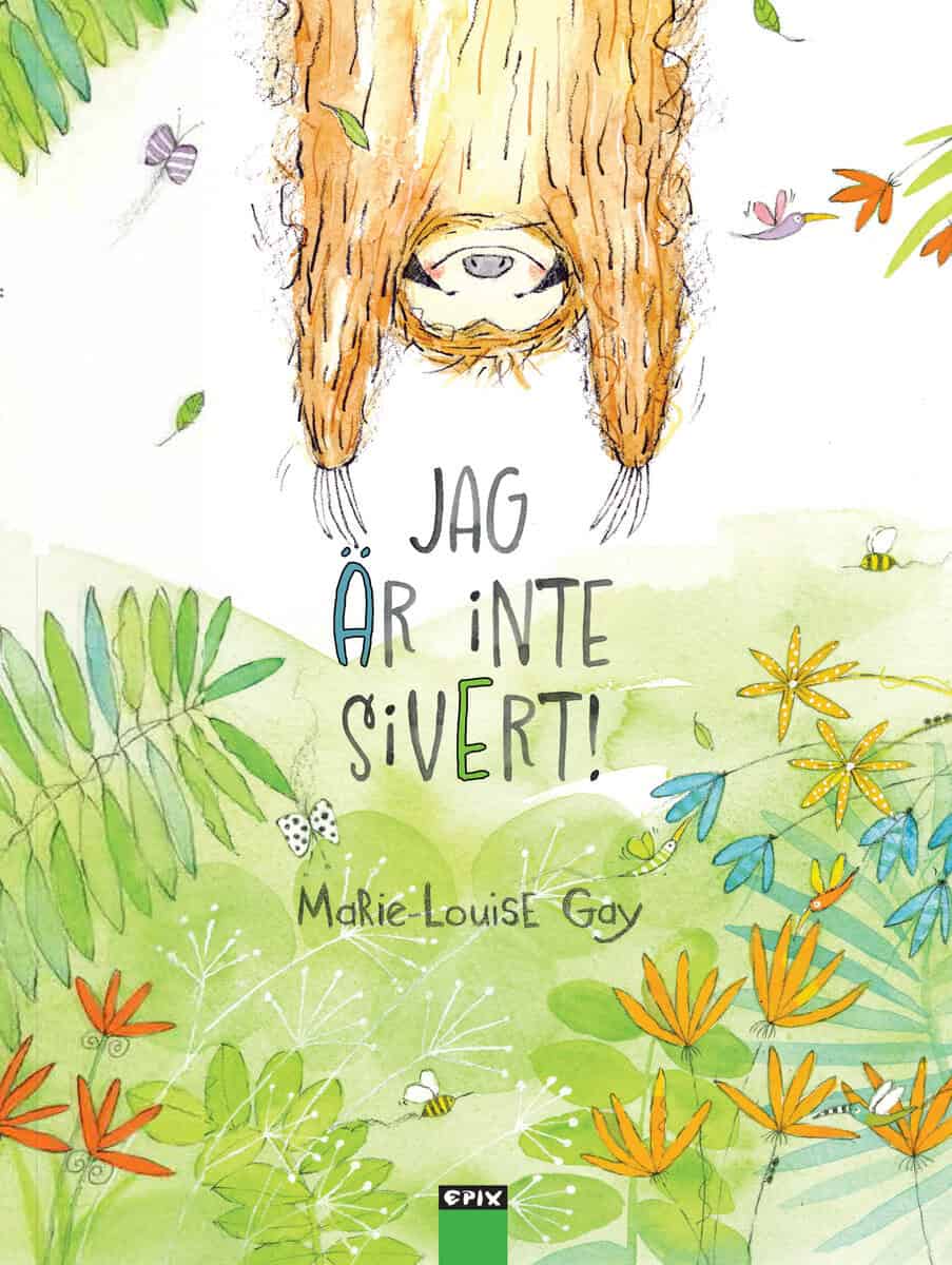 Marie-Louise Gay : Jag är inte Sivert