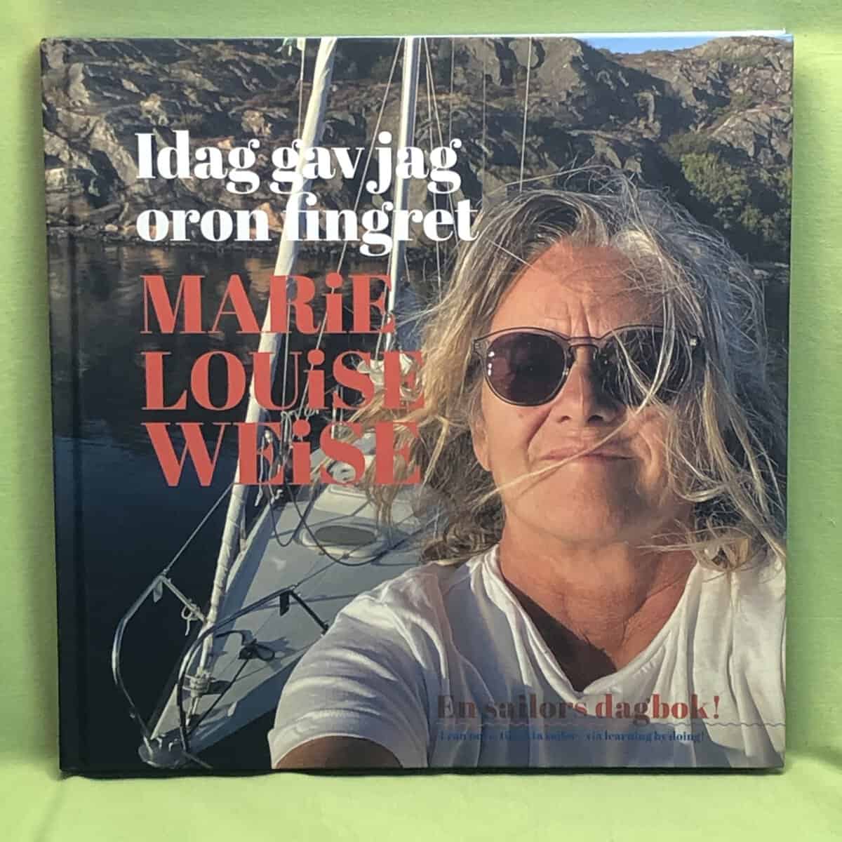 Marie-Louise Weise : Idag gav jag oron finret