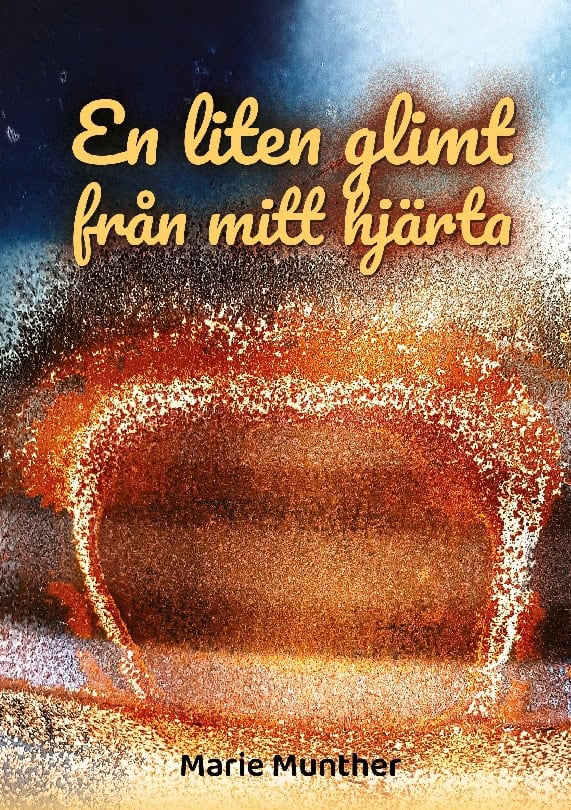 Marie Munther : En liten glimt från mitt hjärta