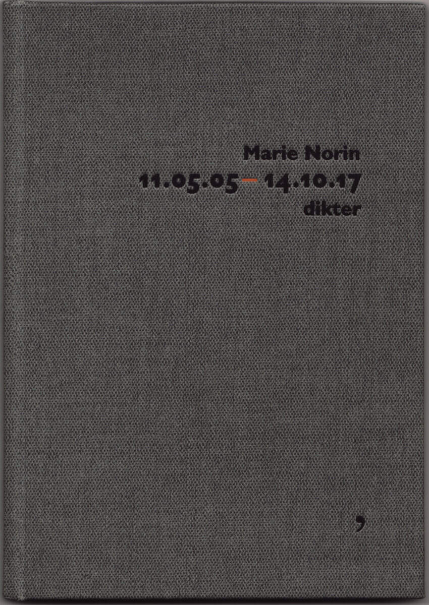 Marie Norin : 11.05.05-14.10.17 : dikter