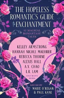 Marie O'Regan : The Hopeless Romantic's Guide to Enchantment