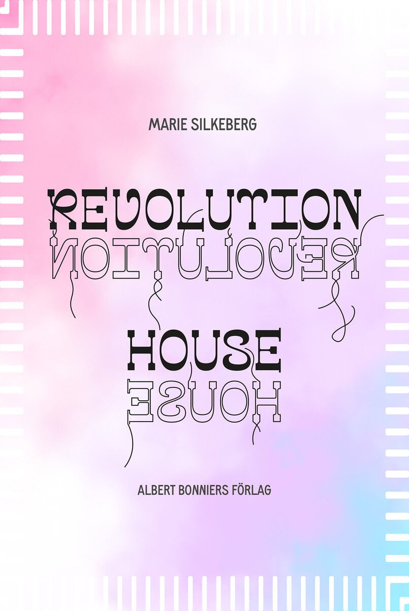 Marie Silkeberg : Revolution House