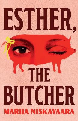 Mariia Niskavaara : Esther, the Butcher