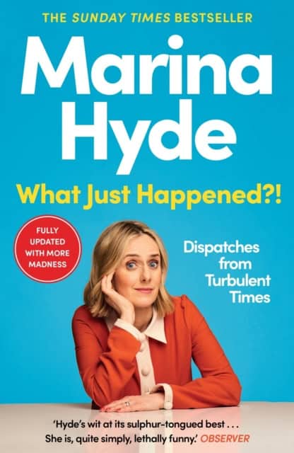 Marina Hyde : What Just Happened?!