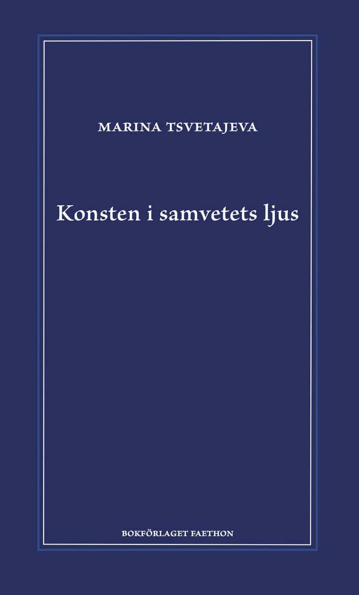 Marina Tsvetajeva : Konsten i samvetets ljus