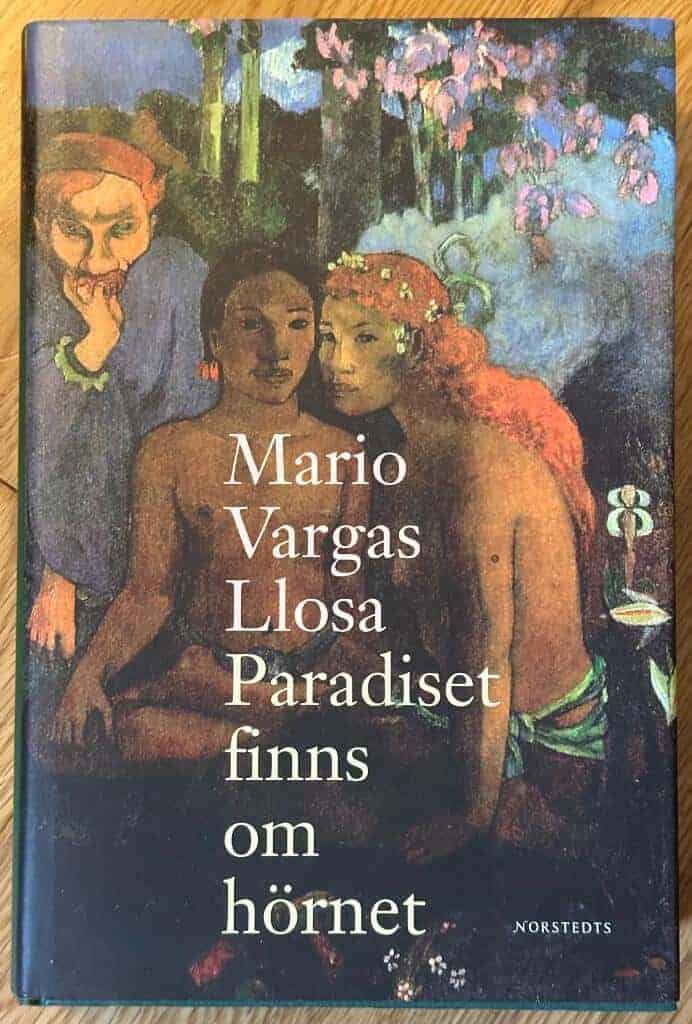 Mario Vargas Llosa : Paradiset finns om hörnet