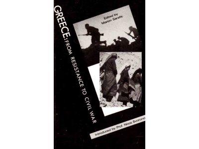 Marion Sarafis : Greece. From resistance to civil war