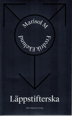 Marisol M ; Ekelund, Fredrik : Läppstifterska