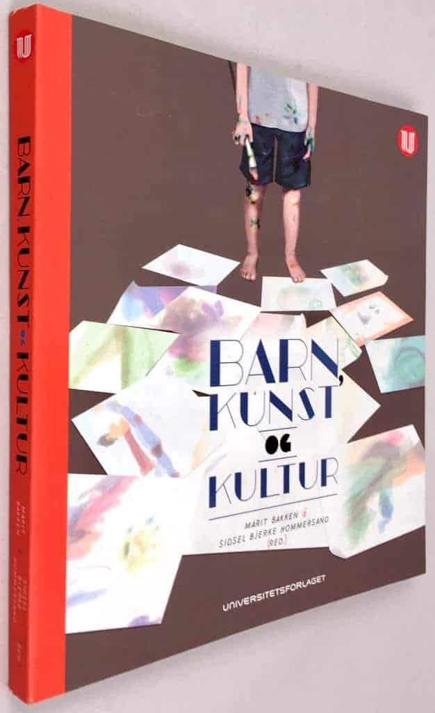Marit Bakken ; Sidsel Bjerke Hommersand : Barn, kunst og kultur [norsk text]