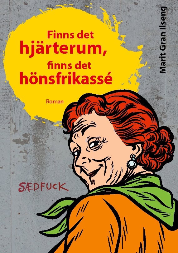 Marit Gran Ilseng : Finns det hjärterum, finns det hönsfrikassé