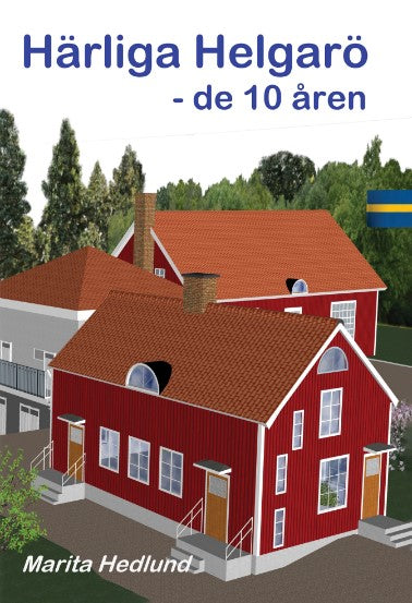 Marita Hedlund : Härliga Helgarö : de 10 åren