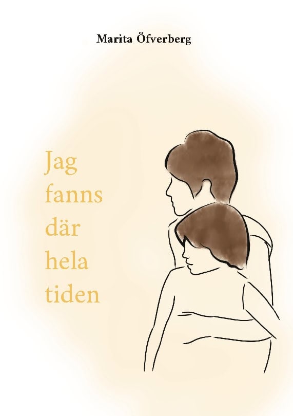 Marita Öfverberg : Jag fanns där hela tiden