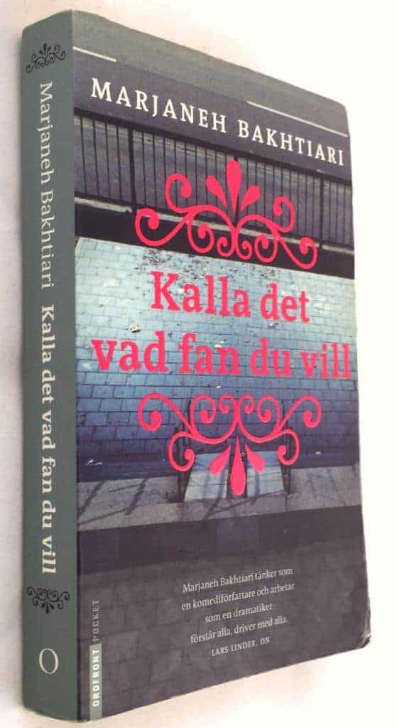 Marjaneh Bakhtiari : Kalla det vad fan du vill