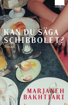 Marjaneh Bakhtiari : Kan du säga schibbolet?