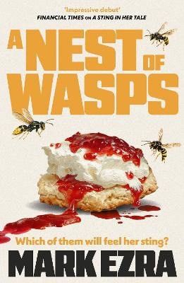Mark Ezra : A Nest of Wasps