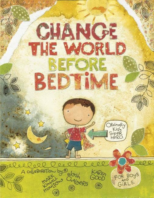 Mark Kimball Moulton - Josh Chalmers - K : Change The World Before Bedtime