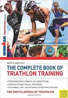 Mark Kleanthous : Complete Book of Triathlon Training The Encyclopedia of Triathlon