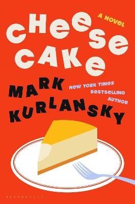 Mark Kurlansky : Cheesecake