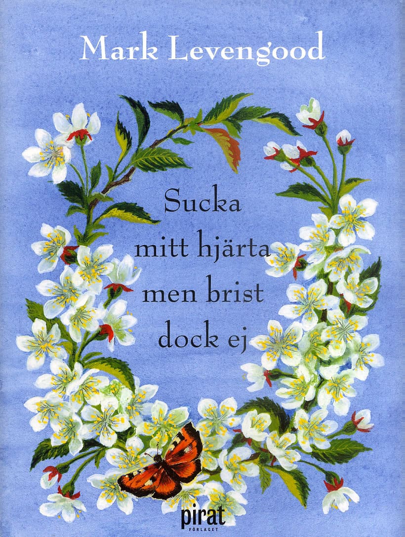 Mark Levengood : Sucka mitt hjärta men brist dock ej