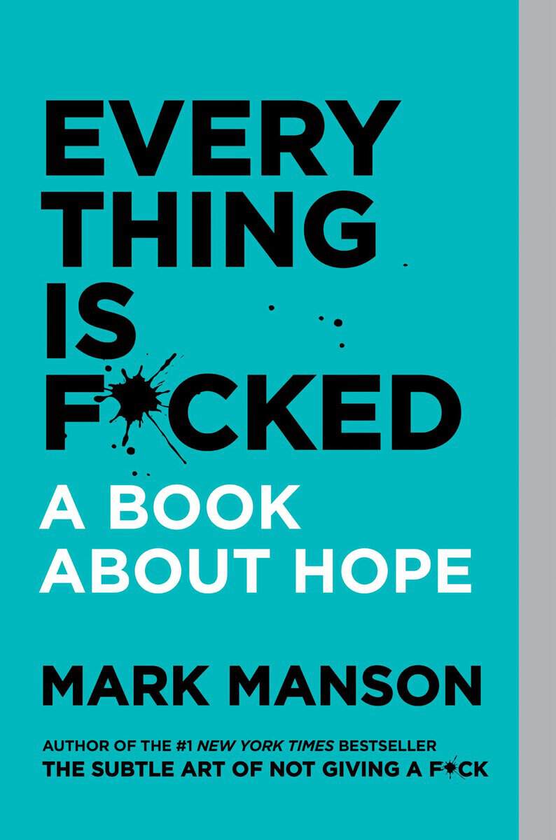 Mark Manson : Everything Is F*cked