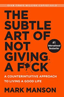 Mark Manson : The Subtle Art of Not Giving a F*ck