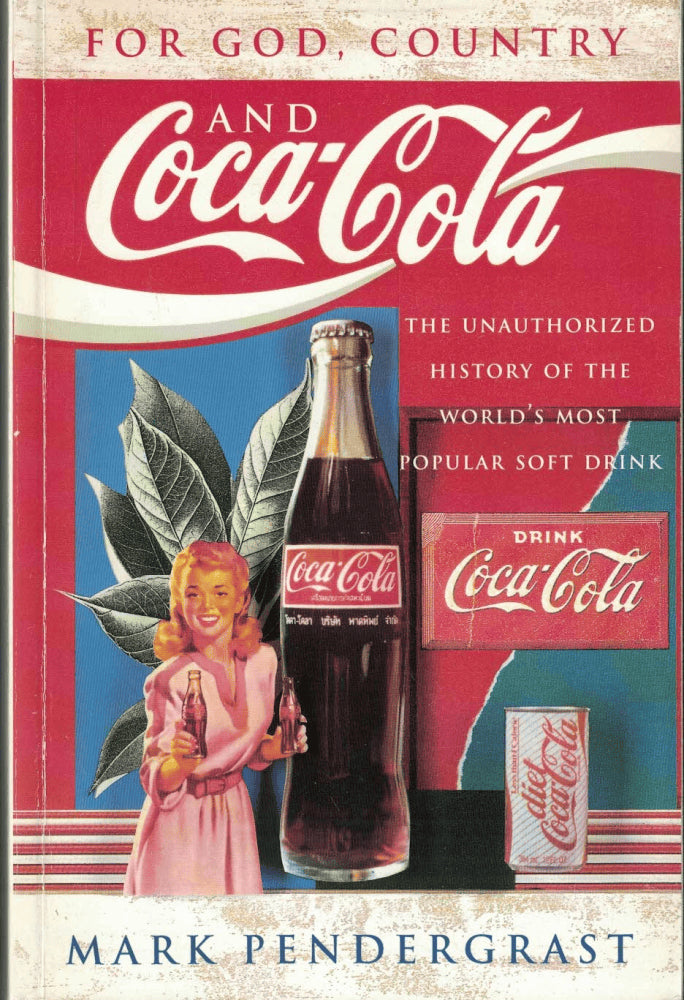 Mark Pendergrast : For God, country and Coca-Cola