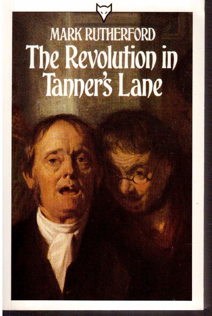 Mark Rutherford : The Revolution in Tanner's Lane