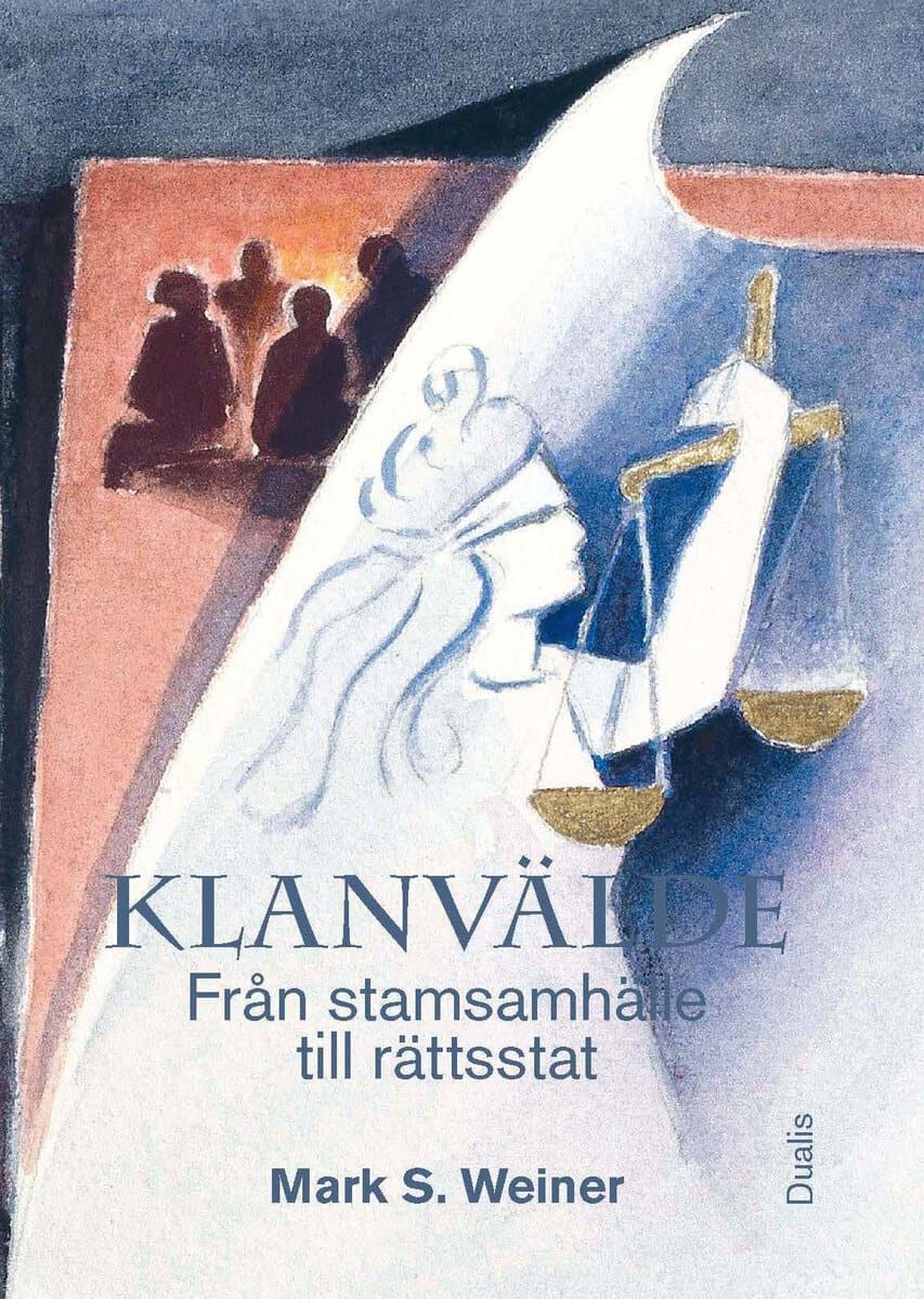 Mark S. Weiner : Klanvälde : från stamsamhälle till rättsstat