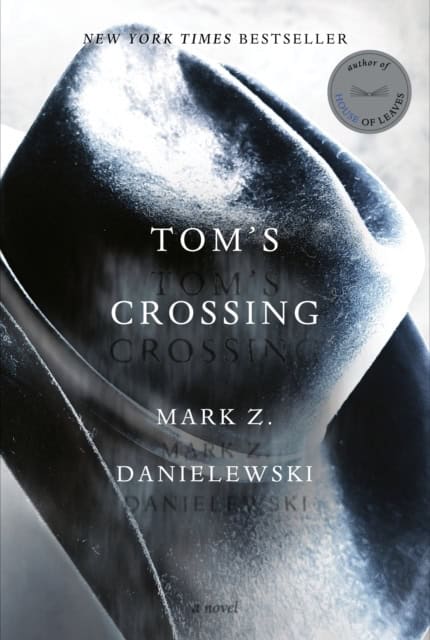 Mark Z. Danielewski : Tom's Crossing