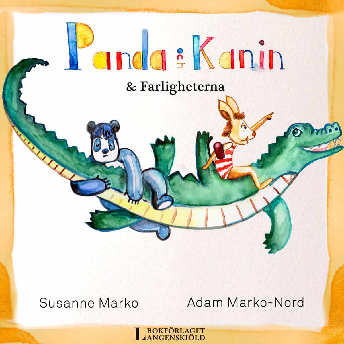 Marko, Susanne ; Marko-Nord, Adam : Panda och Kanin & farligheterna