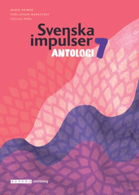 Markstedt, Carl-Johan ; Peña, Cecilia ; Heimer, Maria : Svenska impulser 7 Antologi
