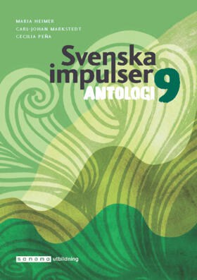 Markstedt, Carl-Johan ; Peña, Cecilia ; Heimer, Maria : Svenska impulser 9 Antologi