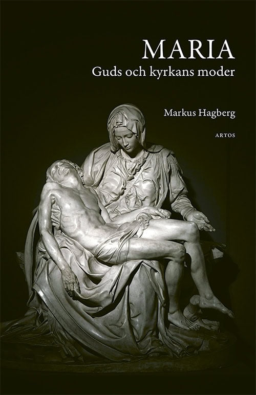 Markus Hagberg : Maria : Guds och kyrkans moder