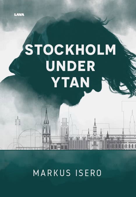 Markus Isero : Stockholm under ytan