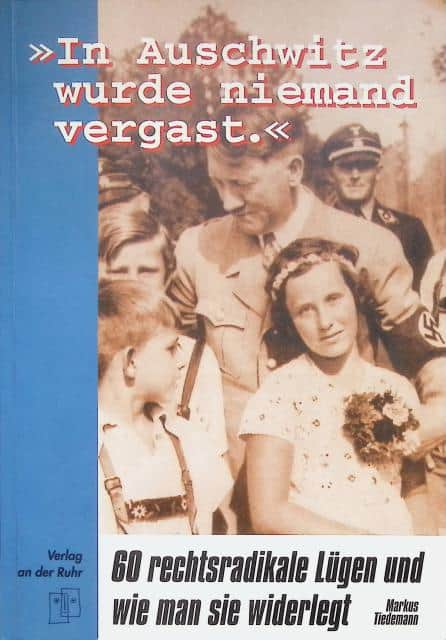 Markus Tiedemann : In Auschwitz wurd niemand vergast., 60 rechtsradikale Lügen und wie man sie widerlegt