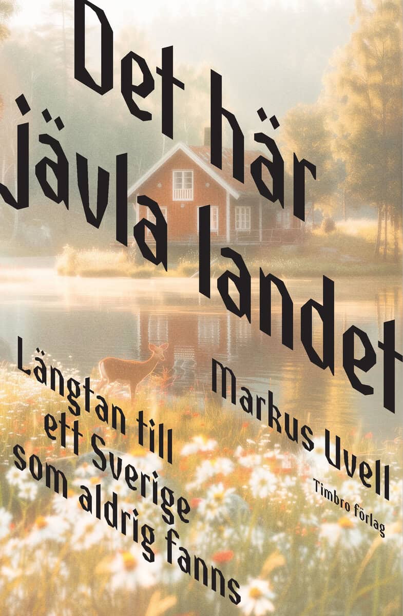 Markus Uvell : Det här jävla landet