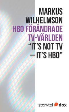 Markus Wilhelmson : HBO förändrade tv-världen