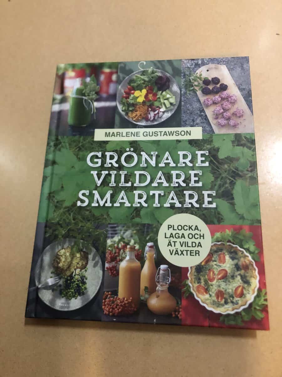 Marlene Gustawson : Grönare, vildare, smartare [plocka, laga och ät vilda växter]