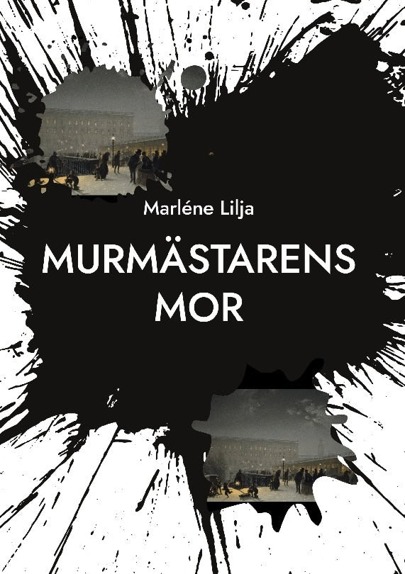 Marléne Lilja : Murmästarens mor