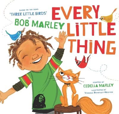 Marley, Cedella ; Marley, Bob ; Brantley-Newton, Vanessa : Every Little Thing
