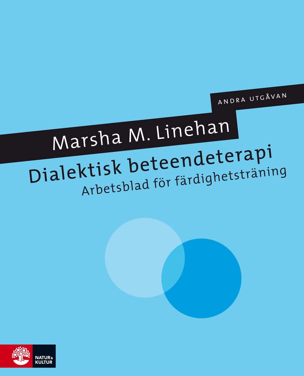 Marsha Linehan : Dialektisk beteendeterapi : arbetsblad för färdighetsträning